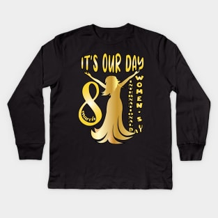 It's Our Day 8 March Women's Day Kids Long Sleeve T-Shirt